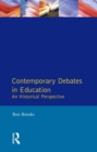 Contemporary Debates in Education : An Historical Perspective - eBook