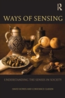 Ways of Sensing : Understanding the Senses In Society - eBook