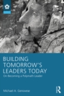 Building Tomorrow's Leaders Today : On Becoming a Polymath Leader - eBook