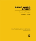Basic Word Order (RLE Linguistics B: Grammar) : Functional Principles - eBook
