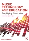 Music Technology and Education : Amplifying Musicality - eBook