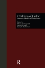 Children of Color : Research, Health, and Policy Issues - eBook
