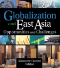 Globalization and East Asia : Opportunities and Challenges - eBook
