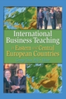 International Business Teaching in Eastern and Central European Countries - eBook