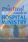 A Practical Guide to Hospital Ministry : Healing Ways - eBook