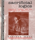 Sacrificial Logics : Feminist Theory and the Critique of Identity - eBook
