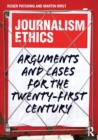 Journalism Ethics : Arguments and cases for the twenty-first century - eBook