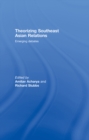 Theorizing Southeast Asian Relations : Emerging Debates - eBook