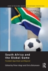 South Africa and the Global Game : Football, Apartheid and Beyond - eBook