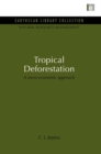 Tropical Deforestation : A socio-economic approach - eBook