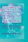 Counseling for Spiritually Empowered Wholeness : A Hope-Centered Approach - eBook