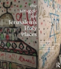 The Struggle for Jerusalem's Holy Places - eBook