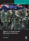 Sport in Australian National Identity : Kicking Goals - eBook