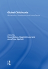 Global Childhoods : Globalization, Development and Young People - eBook