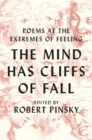 The Mind Has Cliffs of Fall : Poems at the Extremes of Feeling - eBook
