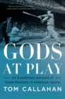Gods at Play : An Eyewitness Account of Great Moments in American Sports - eBook