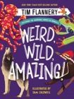 Weird, Wild, Amazing! - Exploring the Incredible World of Animals - Book