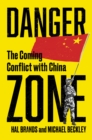 Danger Zone : The Coming Conflict with China - eBook