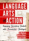 Language Arts in Action : Engaging Secondary Students with Journalistic Strategies - Book