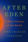 After Eden : A Short History of the World - Book