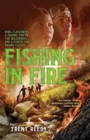 Fishing In Fire - Book
