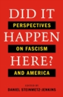 Did It Happen Here? : Perspectives on Fascism and America - eBook