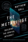 The Metaverse : Fully Revised and Updated Edition: Building the Spatial Internet - Book