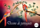 Dessins de Perroquets 2017 : Perroquets, Comme Ils Sont et Comme Ils Pourraient Etre, au Plumage Bigarre - Book