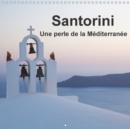 Santorini, Une Perle De La Mediterranee 2017 : Calendrier Avec Des Images Merveilleuses De L'ile De Santorin - Book