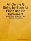Air On the G String by Bach for Piano and Bb Instrument - Pure Sheet Music By Lars Christian Lundholm - eBook