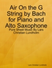 Air On the G String by Bach for Piano and Alto Saxophone - Pure Sheet Music By Lars Christian Lundholm - eBook