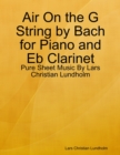 Air On the G String by Bach for Piano and Eb Clarinet - Pure Sheet Music By Lars Christian Lundholm - eBook