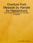 Overture from Messiah by Handel for Harpsichord - Pure Sheet Music By Lars Christian Lundholm - eBook