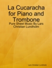 La Cucaracha for Piano and Trombone - Pure Sheet Music By Lars Christian Lundholm - eBook