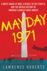 Mayday 1971 : A White House at War, a Revolt in the Streets, and the Untold History of America's Biggest Mass Arrest - Book