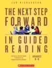 The The Next Step Forward in Guided Reading : An Assess-Decide-Guide Framework for Supporting Every Reader - Book