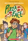 Pizza Face: A Graphic Novel - Book