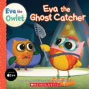 Eva the Ghost Catcher (Eva the Owlet Storybook) includes stickers - Book