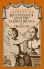 Aspects of Seventeenth-Century French Drama and Thought - eBook