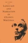 Language and Narration in Celine's Writings : The Challenge of Disorder - eBook