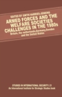 Armed Forces and the Welfare Societies: Challenges in the 1980s : Britain, the Netherlands, Germany, Sweden and the United States - eBook
