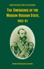The Emergence of the Modern Russian State, 1855-81 - eBook