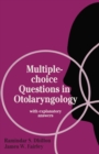 Multiple-choice Questions in Otolaryngology : with explanatory answers - eBook