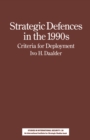 Strategic Defences in the 1990's : Criteria for Deployment - eBook