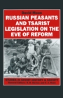 Russian Peasants and Tsarist Legislation on the Eve of Reform : Interaction between Peasants and Officialdom, 1825-1855 - eBook