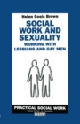 Social Work and Sexuality : Working with Lesbians and Gay Men - eBook