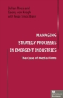 Managing Strategy Processes in Emergent Industries : The Case of Media Firms - eBook