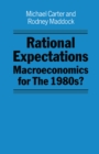 Rational Expectations : Macroeconomics for the 1980s? - eBook
