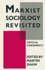 Marxist Sociology Revisited : Critical Assessments - eBook