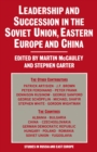 Leadership and Succession in the Soviet Union, Eastern Europe and China - eBook